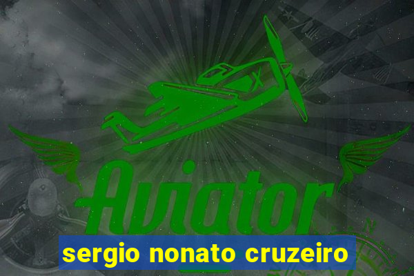 sergio nonato cruzeiro